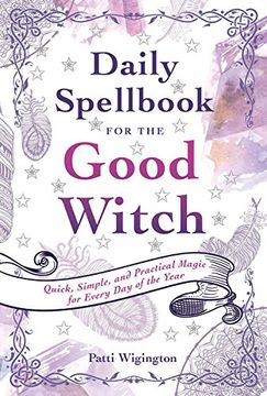 portada Daily Spellbook for the Good Witch: Quick, Simple, and Practical Magic for Every Day of the Year
