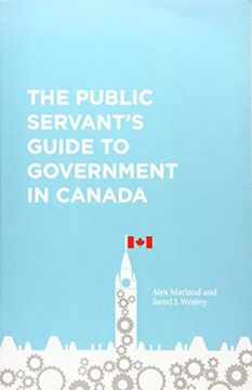 portada The Public Servant's Guide to Government in Canada (en Inglés)