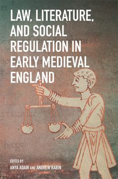 portada Law, Literature, and Social Regulation in Early Medieval England (Anglo-Saxon Studies, 47) (en Inglés)