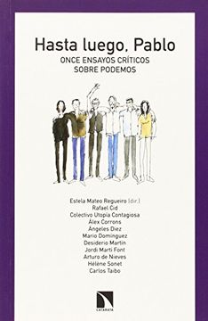 portada Hasta Luego,Pablo:Once Ensayos Criticos Sobre Podemos