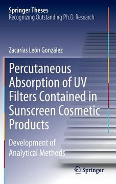 portada Percutaneous Absorption of UV Filters Contained in Sunscreen Cosmetic Products: Development of Analytical Methods (in English)
