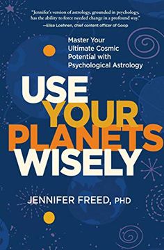 portada Use Your Planets Wisely: Master Your Ultimate Cosmic Potential With Psychological Astrology (en Inglés)