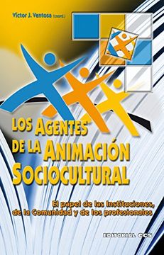 portada Los Agentes de la Animación Sociocultural: El Papel de las Instituciones de la Comunidad y de los Profesionales