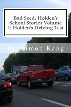 portada Bad Seed: Holden's School Stories Volume 1: Holden's Driving Test: Holden Alexander Schipper is hitting the streets This Christmas!