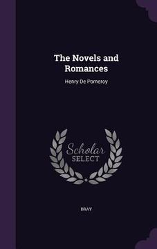 portada The Novels and Romances: Henry De Pomeroy (en Inglés)