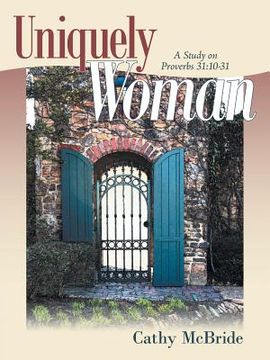 portada Uniquely Woman: A Study on Proverbs 31:10-31 (en Inglés)