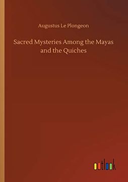 portada Sacred Mysteries Among the Mayas and the Quiches (en Inglés)