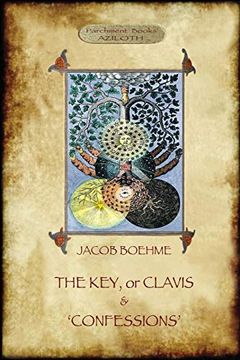 portada The key of Jacob Boehme, & the Confessions of Jacob Boehme: With an Introduction by Evelyn Underhill 