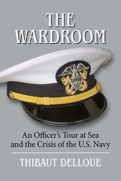 portada The Wardroom: An Officer's Tour at sea and the Crisis of the U. S. Navy (en Inglés)