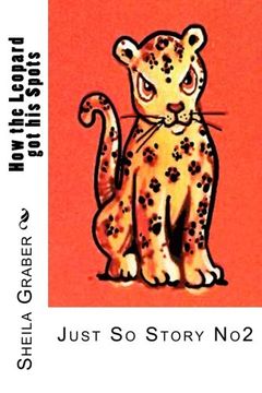 portada How the Leopard got his Spots: Just So Story No2 (The Just So Stories) (Volume 2)