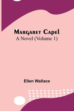 portada Margaret Capel: A Novel (Volume 1) (en Inglés)