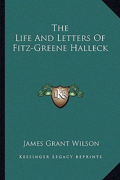 portada the life and letters of fitz-greene halleck (in English)