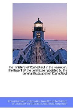 portada the ministers of connecticut in the revolution: the report of the committee appointed by the general
