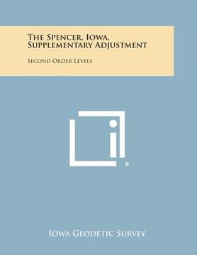 portada The Spencer, Iowa, Supplementary Adjustment: Second Order Levels (en Inglés)