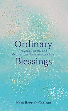 portada Ordinary Blessings: Prayers, Poems, and Meditations for Everyday Life (en Inglés)
