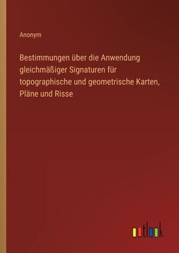 portada Bestimmungen über die Anwendung gleichmäßiger Signaturen für topographische und geometrische Karten, Pläne und Risse (in German)