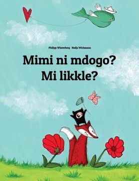portada Mimi ni mdogo? Mi likkle?: Swahili-Jamaican Patois/Jamaican Creole (Patwa): Children's Picture Book (Bilingual Edition) (en Swahili)