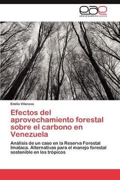 portada efectos del aprovechamiento forestal sobre el carbono en venezuela (en Inglés)