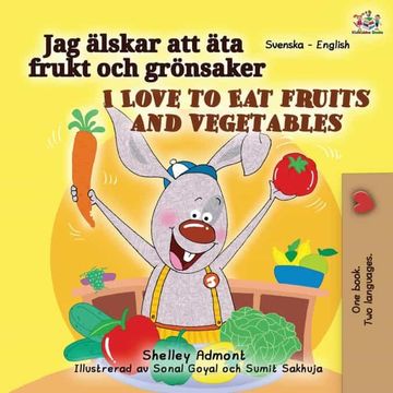 portada I Love to eat Fruits and Vegetables (Swedish English Bilingual Book for Kids) (in Swedish)