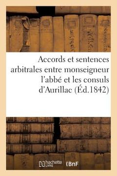portada Accords Et Sentences Arbitrales Entre Monseigneur l'Abbé Et Les Consuls d'Aurillac (en Francés)