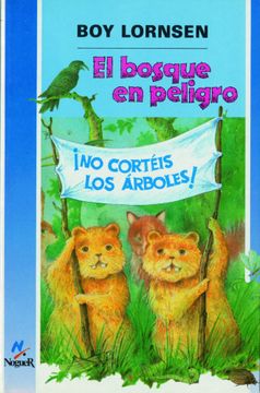 El bosque en peligro (Noguer histórico)