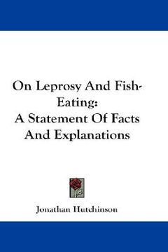 portada on leprosy and fish-eating: a statement of facts and explanations (en Inglés)