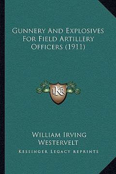 portada gunnery and explosives for field artillery officers (1911) (en Inglés)
