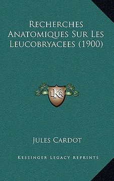 portada Recherches Anatomiques Sur Les Leucobryacees (1900) (en Francés)