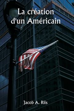portada La création d'un Américain (in French)