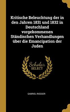 portada Kritische Beleuchtung Der in Den Jahren 1831 Und 1832 in Deutschland Vorgekommenen Ständischen Verhandlungen Über Die Emancipation Der Juden (en Alemán)