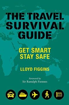 portada The Travel Survival Guide: Get Smart, Stay Safe (en Inglés)