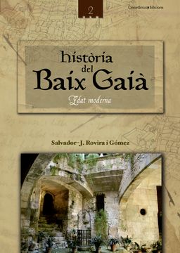 portada Història del Baix Gaià: Edat Moderna (Altres) (en Catalá)