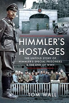 portada Himmler'S Hostages: The Untold Story of Himmler'S Special Prisoners and the end of Wwii 
