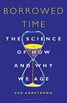 portada Borrowed Time: The Science of how and why we age (en Inglés)