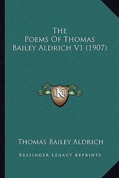 portada the poems of thomas bailey aldrich v1 (1907) (en Inglés)