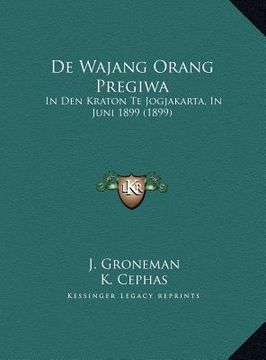 portada De Wajang Orang Pregiwa: In Den Kraton Te Jogjakarta, In Juni 1899 (1899)