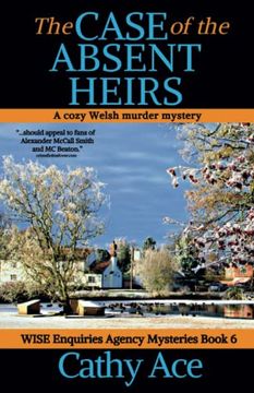 portada The Case of the Absent Heirs: A Wise Enquiries Agency Cozy Welsh Murder Mystery Book 6 (Wise Enquiries Agency Mysteries) (in English)