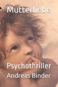 portada Mutterliebe: Psychothriller (en Alemán)