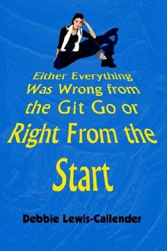 portada either everything was wrong from the git go or right from the start (en Inglés)