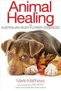portada animal healing with australian bush flower essences (en Inglés)