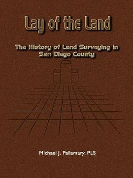 portada lay of the land: the history of land surveying in san diego county (en Inglés)
