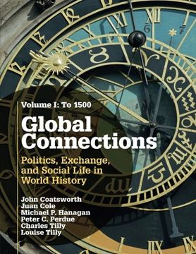portada Global Connections: Politics, Exchange, and Social Life in World History: 1 (en Inglés)