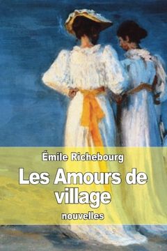 portada Les Amours de village (French Edition)