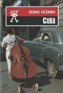 portada Cuba: Incluye Mapas y Planos Actualizados a Todo Color Para no Perder el Rumbo (Guías Océano)