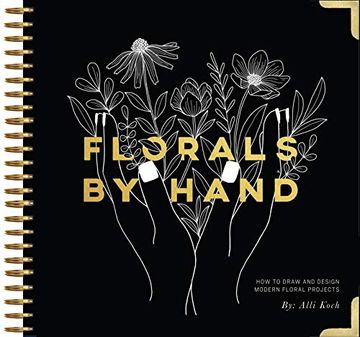 portada Florals by Hand: How to Draw and Design Modern Floral Projects [Hardcover ] (in English)