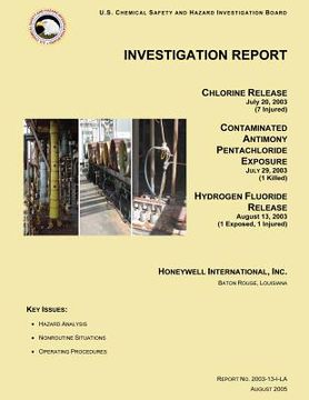 portada Investigation Report: Chlorine Release July 20, 2003 (7 Injured): CONTAMINATED ANTIMONY PENTACHLORIDE EXPOSURE JULY 29, 2003 (1 Killed) HYDR (en Inglés)