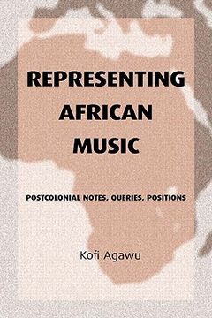 portada representing african music: postcolonial notes, queries, positions