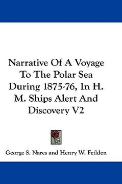 portada narrative of a voyage to the polar sea during 1875-76, in h. m. ships alert and discovery v2 (in English)
