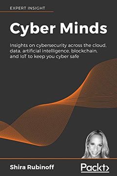 portada Cyber Minds: Insights on Cybersecurity Across the Cloud, Data, Artificial Intelligence, Blockchain, and iot to Keep you Cyber Safe (en Inglés)