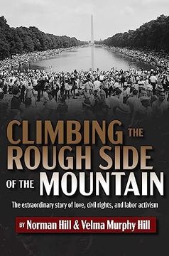 portada Climbing the Rough Side of the Mountain: The Extraordinary Story of Love, Civil Rights, and Labor Activism (en Inglés)